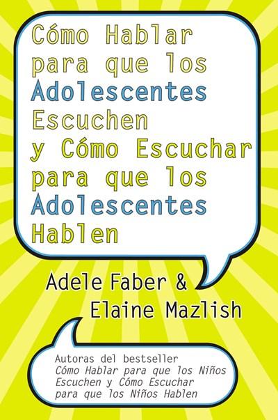 How to Talk So Teens Will Listen & Listen So Teens Will Talk by Adele Faber and Elaine Mazlish - Parenting Guide for Effective Communication with Teenagers - Perfect for Parents, Teachers, and Counselors