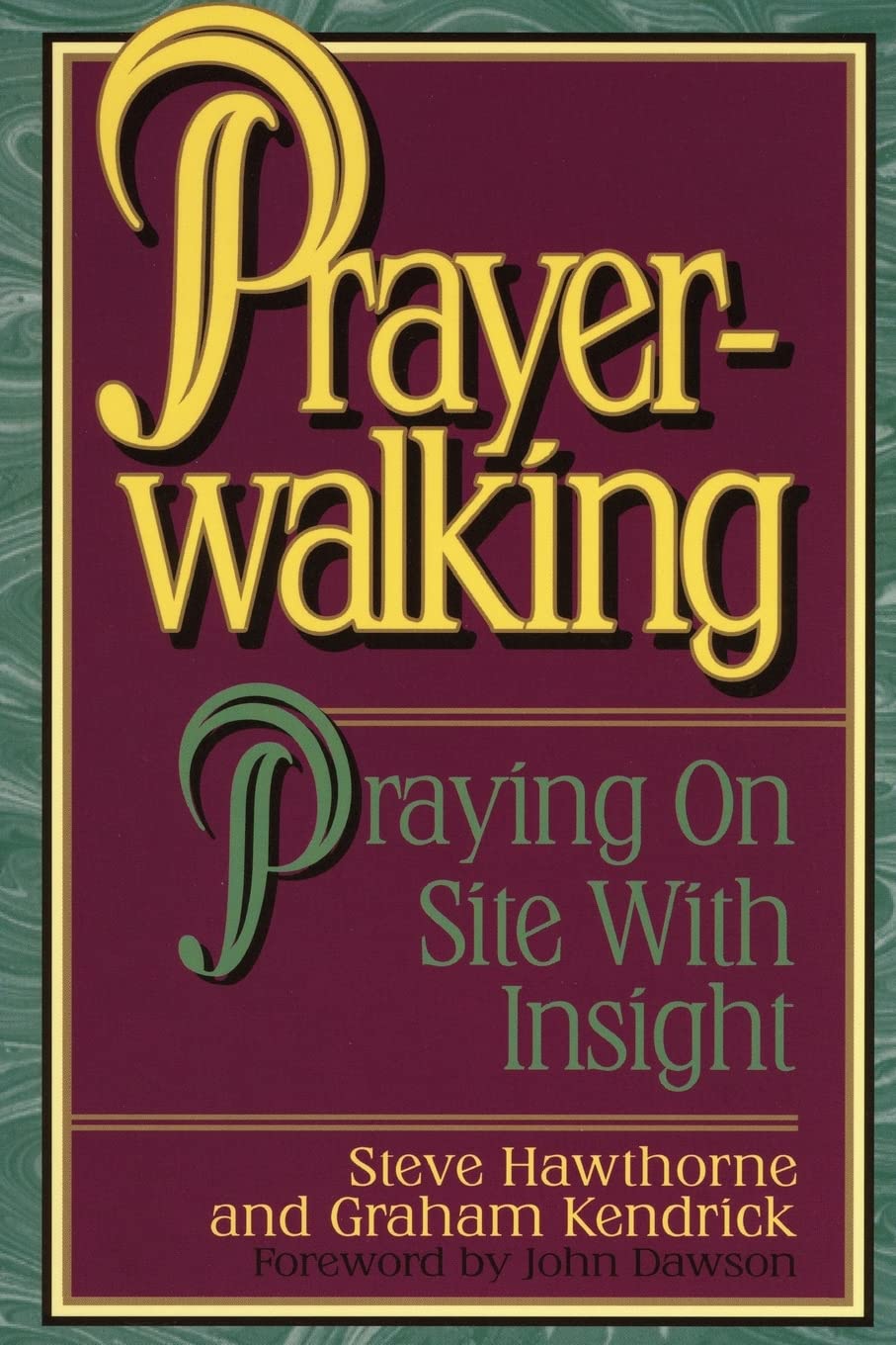 Prayer Walking Guide: How to Pray On Site with Insight for Spiritual Growth & Community Outreach
