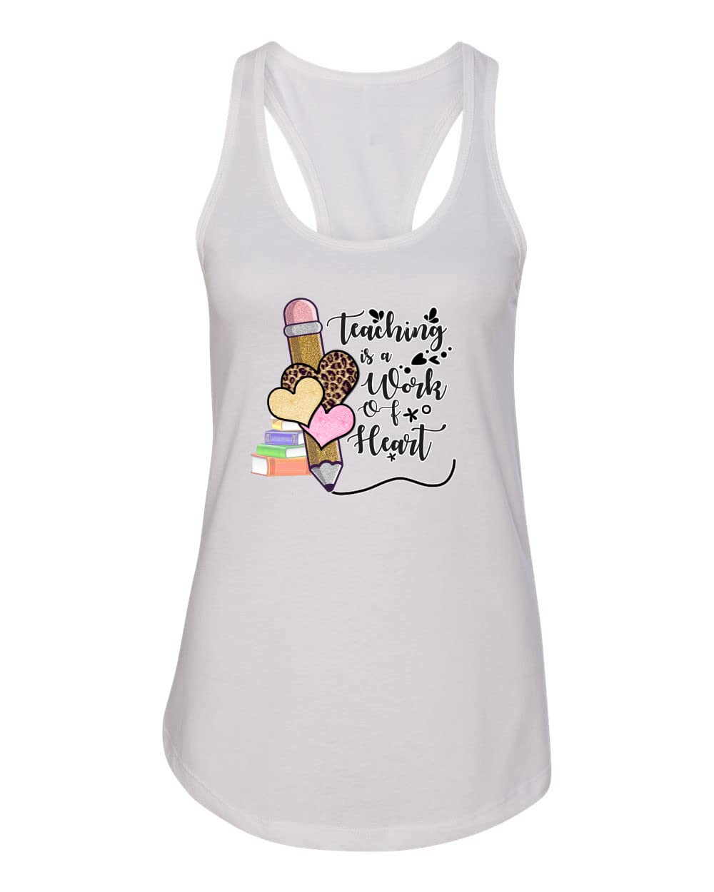 Teaching is a Work of Heart Pop Culture Ladies Racerback Tank Top - Comfortable Women's Teacher Apparel for School, Classroom & Casual Wear