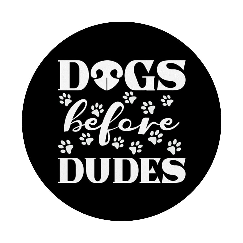 Dogs Before Dudes PopSockets PopGrip - Swappable Phone Grip for Dog Lovers | Cute Pet Accessory for iPhone, Samsung & Tablets | Perfect Gift for Dog Owners & Animal Lovers