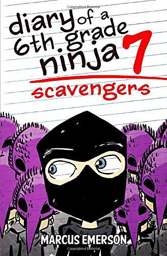 Diary of a 6th Grade Ninja Book 7: Scavengers - Middle Grade Adventure Novel for Kids | Perfect for Classroom Reading & Young Readers