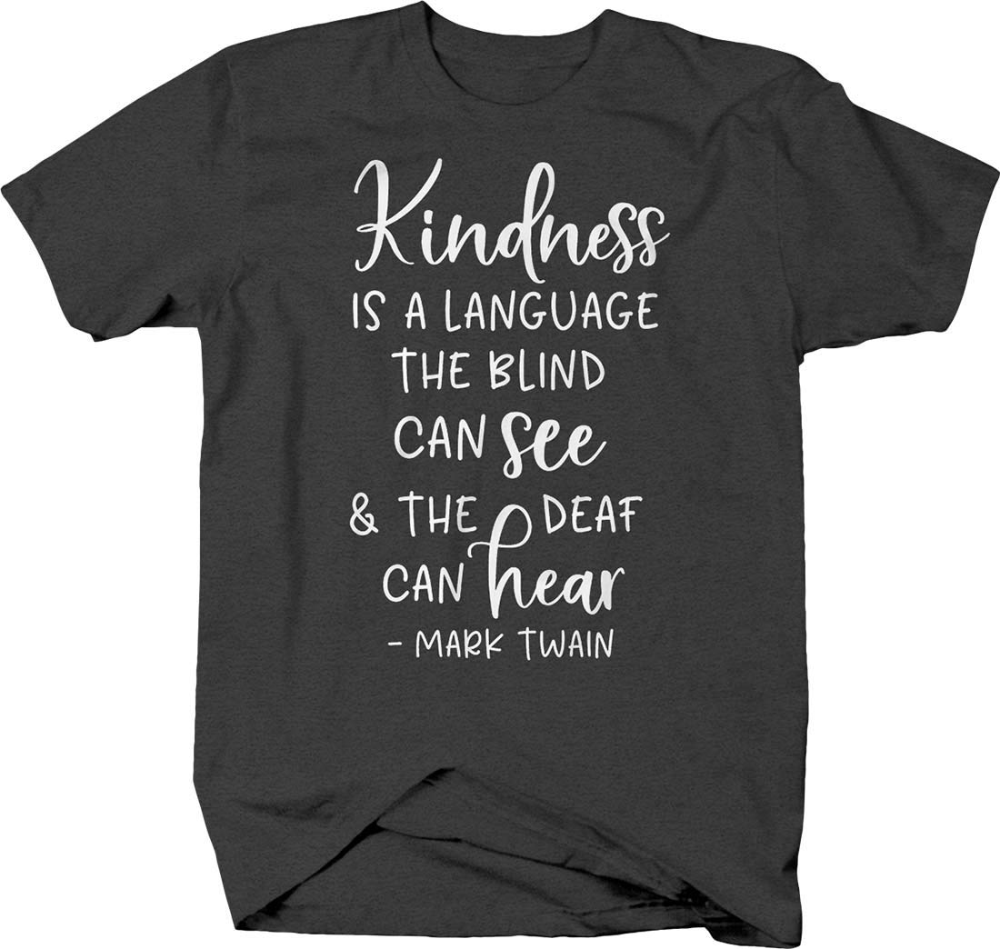 Kindness is a Language The Blind Can See Mark Twain T-Shirt for Men - Premium Graphic Tee - Casual Wear for Everyday & Inspirational Outfits