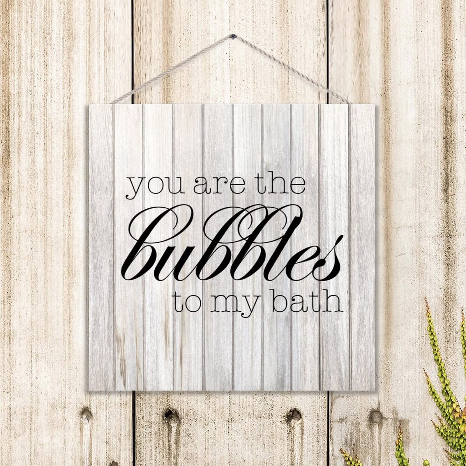 Funny Bathroom Wood Sign - 'You Are the Bubbles to My Bath' Rustic Distressed Wall Plaque - Humorous Toilet Decor for Home, Washroom & Restroom | Perfect for Farmhouse Bathroom, Guest Bath Decor & Spa-Themed Rooms