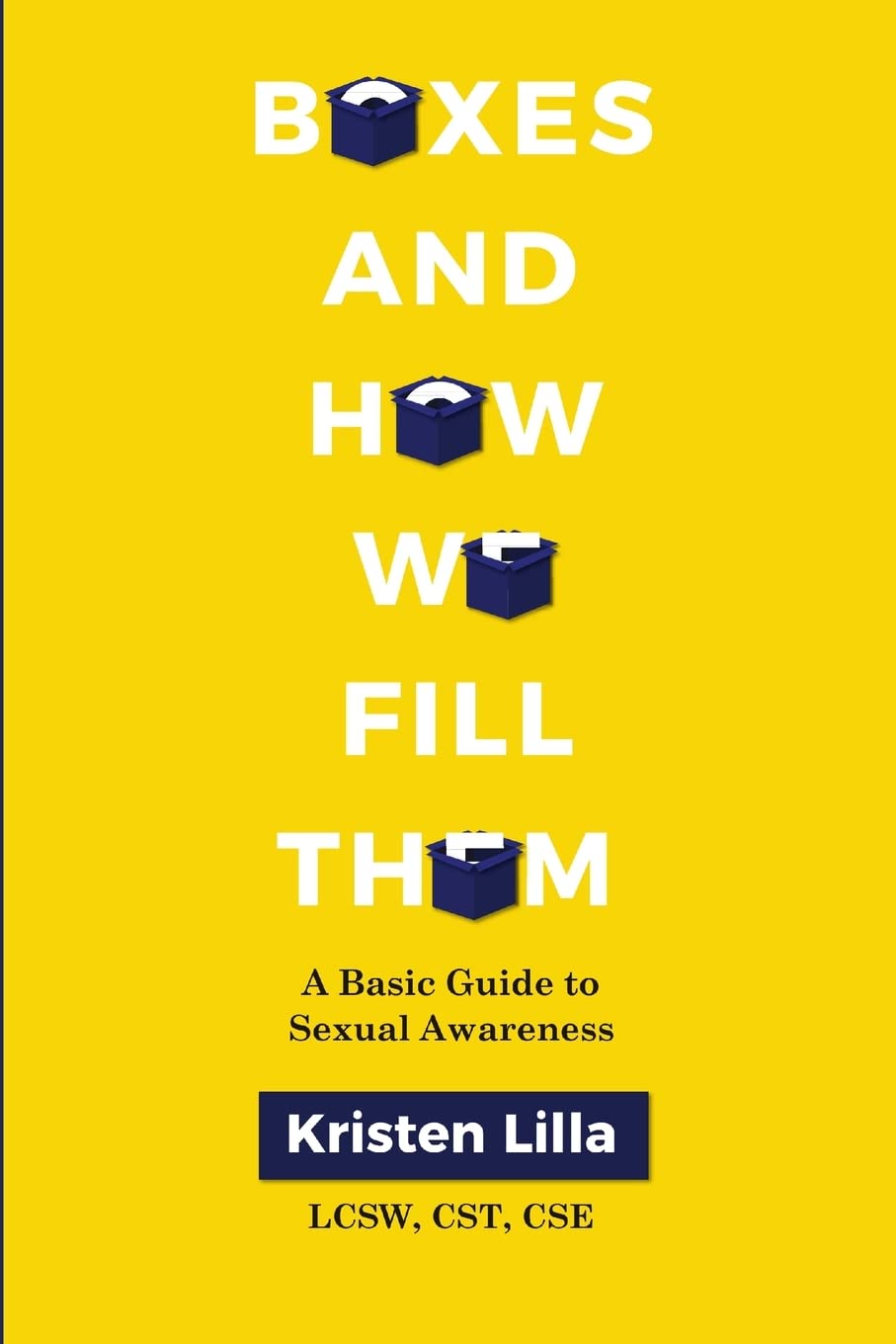 Boxes and How We Fill Them: A Guide to Sexual Awareness & Intimacy | Understanding Relationships, Self-Discovery & Healthy Communication | Perfect for Couples Therapy, Sex Education & Personal Growth