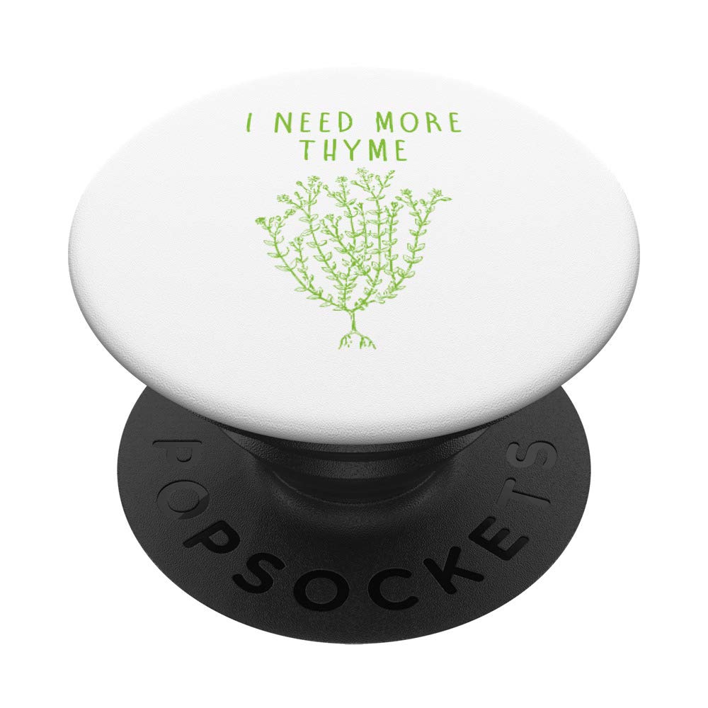 Funny 'I Need More Thyme' Culinary Chef Cooking Gift - Swappable PopSockets PopGrip for Kitchen Enthusiasts | Perfect for Chefs, Home Cooks & Food Lovers