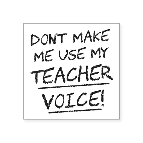 White - Don't Make Me Use My Teacher Voice Sticker