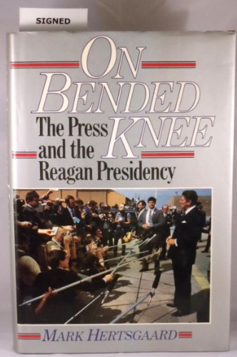 On Bended Knee: The Press and the Reagan Presidency - Political History Book for American Politics Enthusiasts | Perfect for History Buffs, Political Science Students & Reagan Era Researchers
