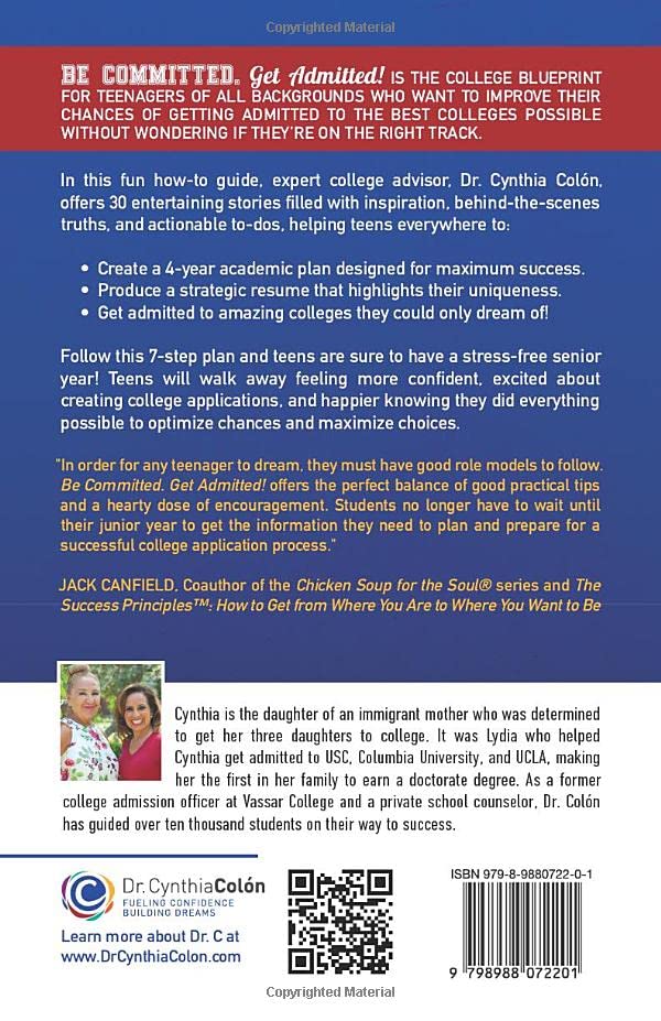 Be Committed. Get Admitted!: 7 Proven Steps to College Admission Success - Guide for High School Students & Parents