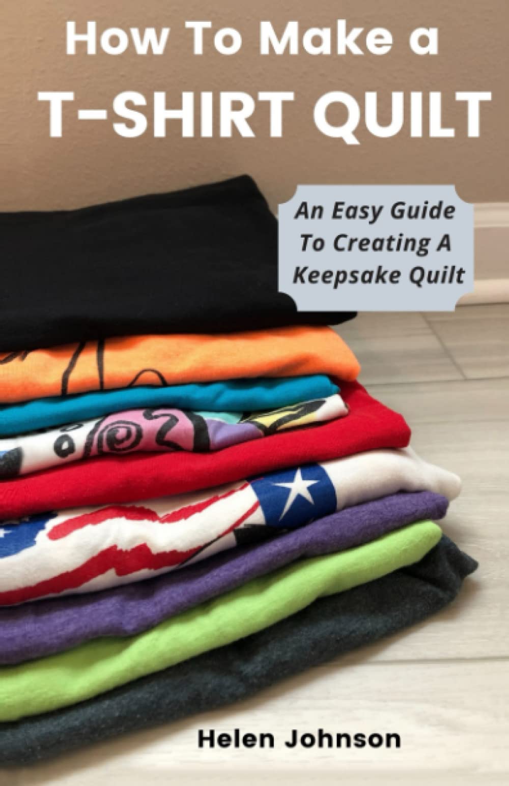 Step-by-Step Guide: How to Make a DIY T-Shirt Quilt for Memory Preservation - Perfect for Gifts, Home Decor, and Cherishing Special Moments