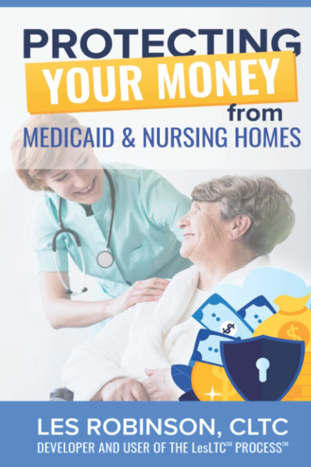 How to Protect Your Assets from Medicaid and Nursing Home Costs | LesLTC Process ℠ Guide | Financial Planning for Seniors & Long-Term Care