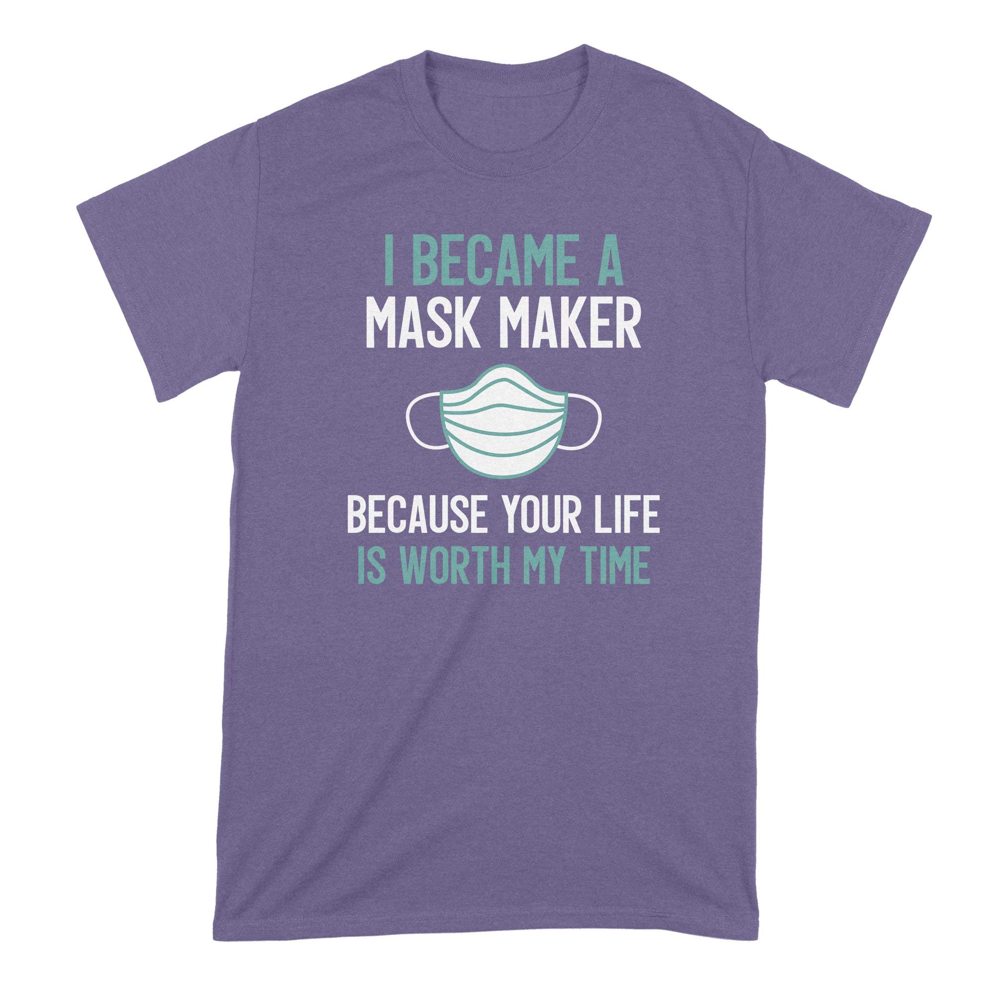 I Became a Mask Maker T-Shirt - Funny Sarcastic Graphic Tee for Healthcare Workers & Essential Employees - Perfect for Work, Gifts & Casual Wear