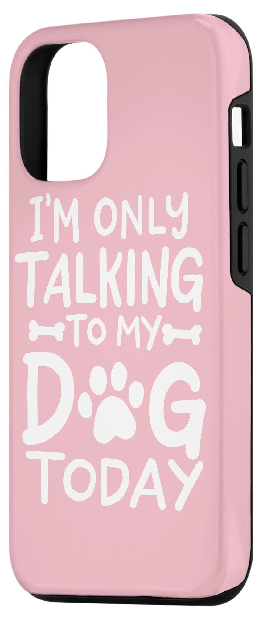 iPhone 12/12 Pro Case - Funny Dog Lover Gift for Introverts - 'I'm Only Talking to My Dog Today' - Perfect for Pet Owners, Dog Moms & Dads, Animal Lovers