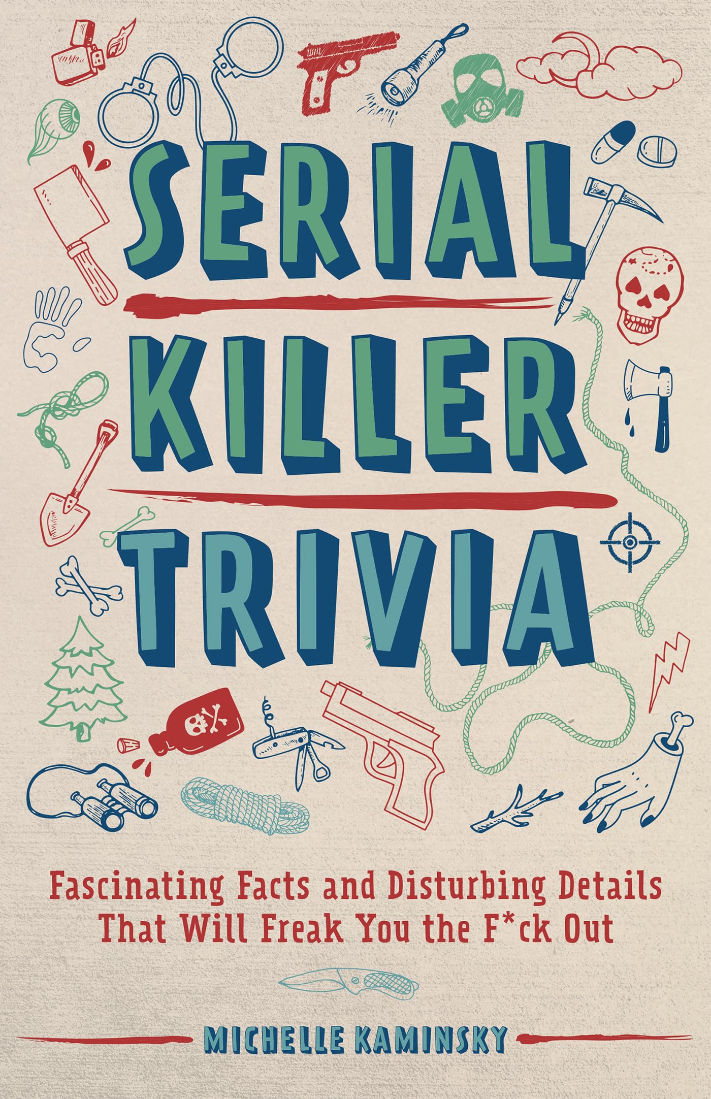 Serial Killer Trivia Book: Chilling True Crime Facts & Disturbing Details | True Crime Gifts for Adults, Horror Fans & Psychology Enthusiasts | Perfect for Dark History Lovers & Crime Podcast Listeners