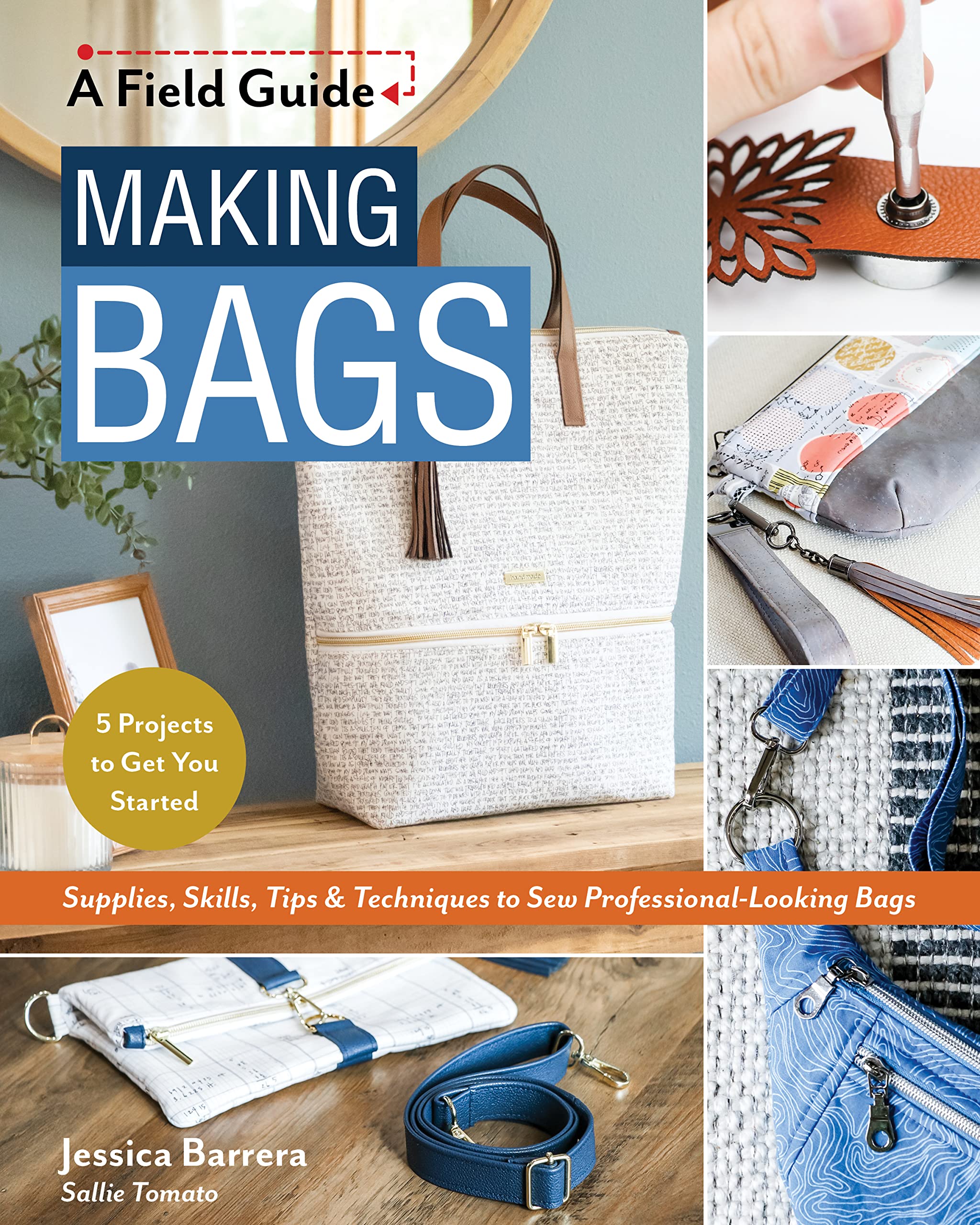 Making Bags: A Complete Guide to Supplies, Skills & Techniques for Sewing Professional Bags - 5 Beginner Projects for DIY Tote Bags, Purses & Handbags | Perfect for Home Sewing, Crafting & Gift Making