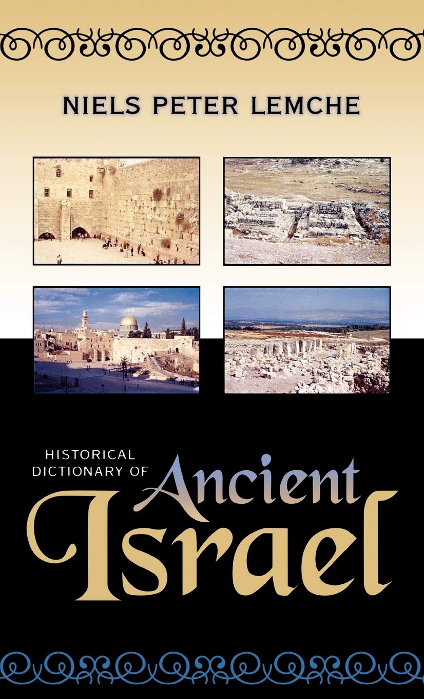 Historical Dictionary of Ancient Israel (Volume 13) - Comprehensive Guide to Ancient Hebrew Civilization | Perfect for Students, Researchers & History Enthusiasts | Historical Dictionaries of Ancient Civilizations Series