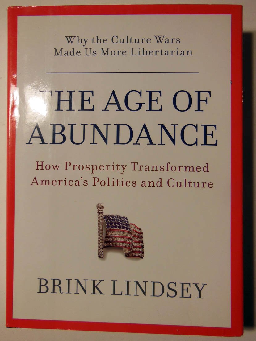 The Age of Abundance: How Prosperity Transformed America's Politics and Culture - Perfect for History Buffs, Political Science Students, and Cultural Studies Enthusiasts