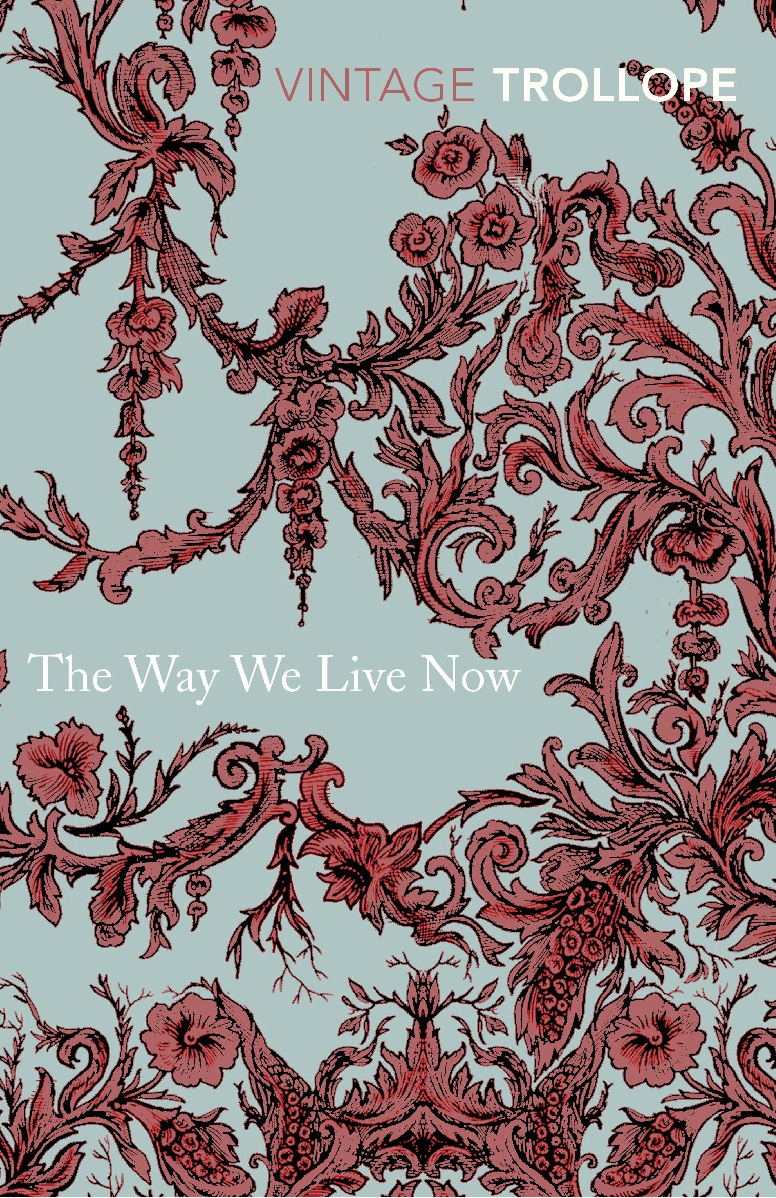 The Way We Live Now (Vintage Classics) - Classic English Literature Novel for Book Clubs & Reading Enthusiasts