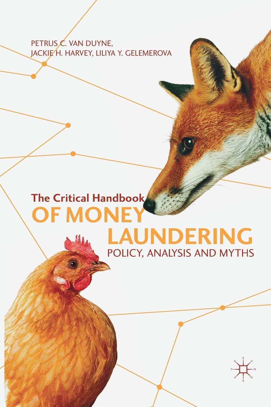 The Critical Handbook of Money Laundering: Policy Analysis, Myths & Prevention Strategies | Financial Compliance Guide for Banking Professionals & AML Officers
