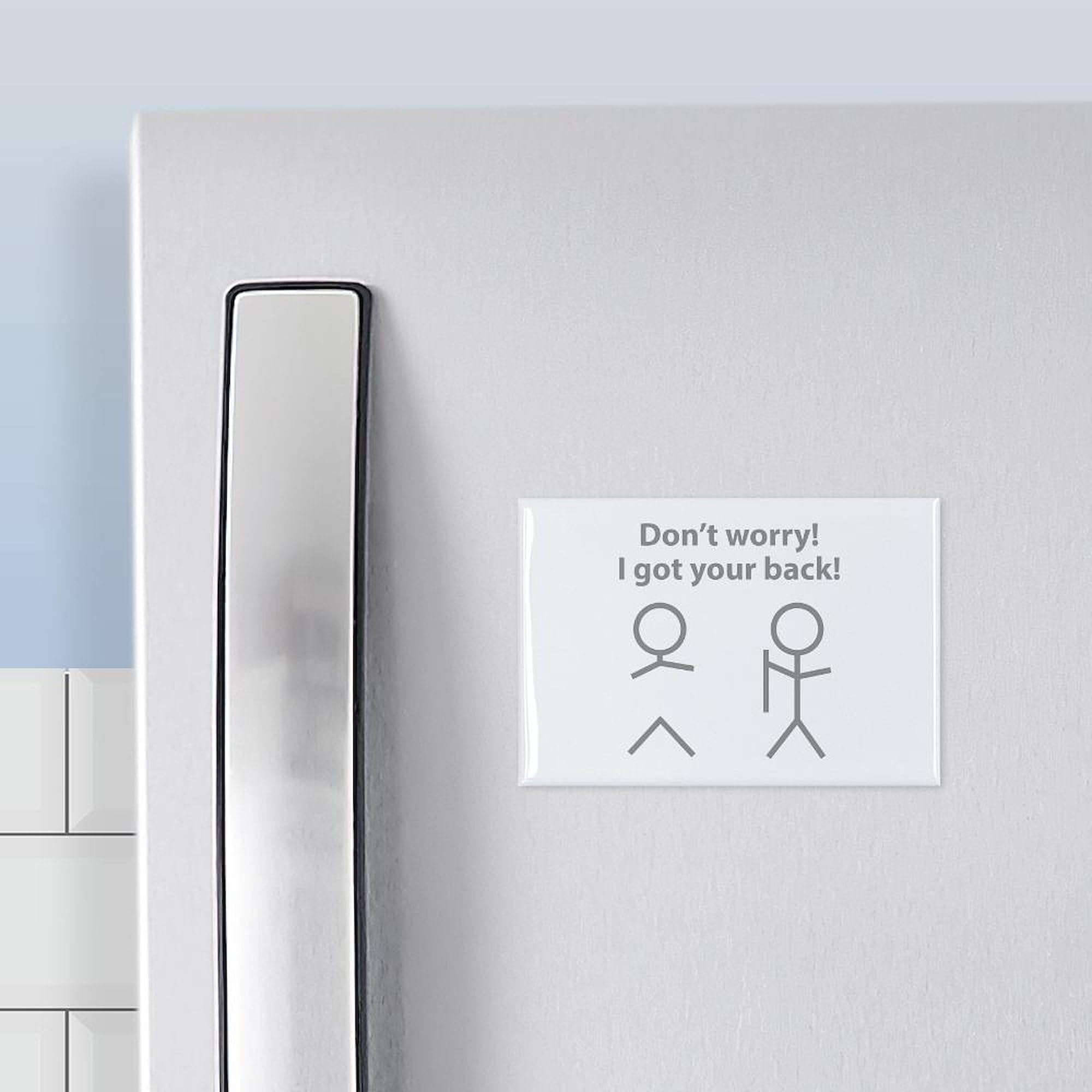 Don't Worry I Got Your Back! 3x2 Inch Funny Refrigerator Magnet - Perfect for Office, Home, Fridge & Whiteboard Decor