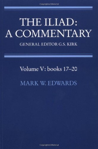 The Iliad: A Commentary - Volume 5, Books 17-20 | Cambridge University Press (1991) | Literary Analysis & Ancient Greek Epic Study Guide for Scholars & Students