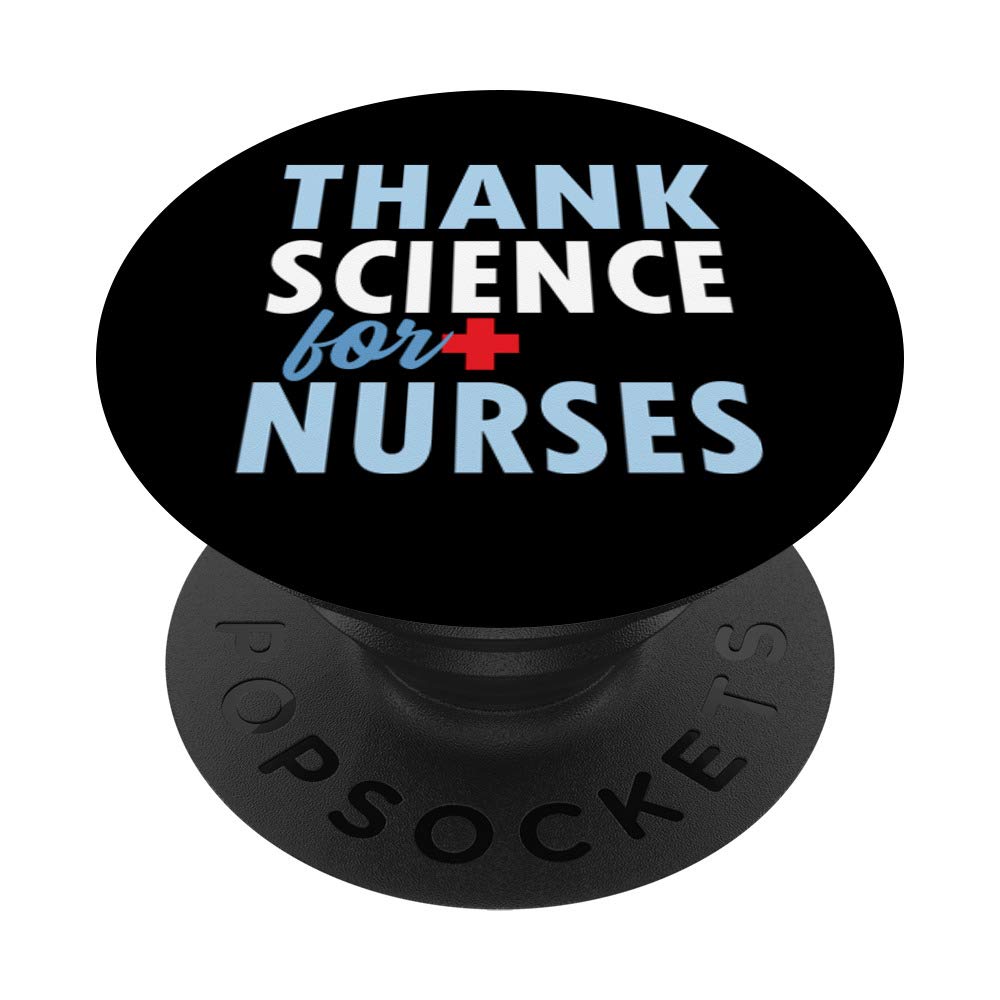 THANK SCIENCE FOR NURSES PopSockets PopGrip - Interchangeable Phone & Tablet Grip with Swappable Top | Perfect for Healthcare Workers, Nurses & Medical Professionals