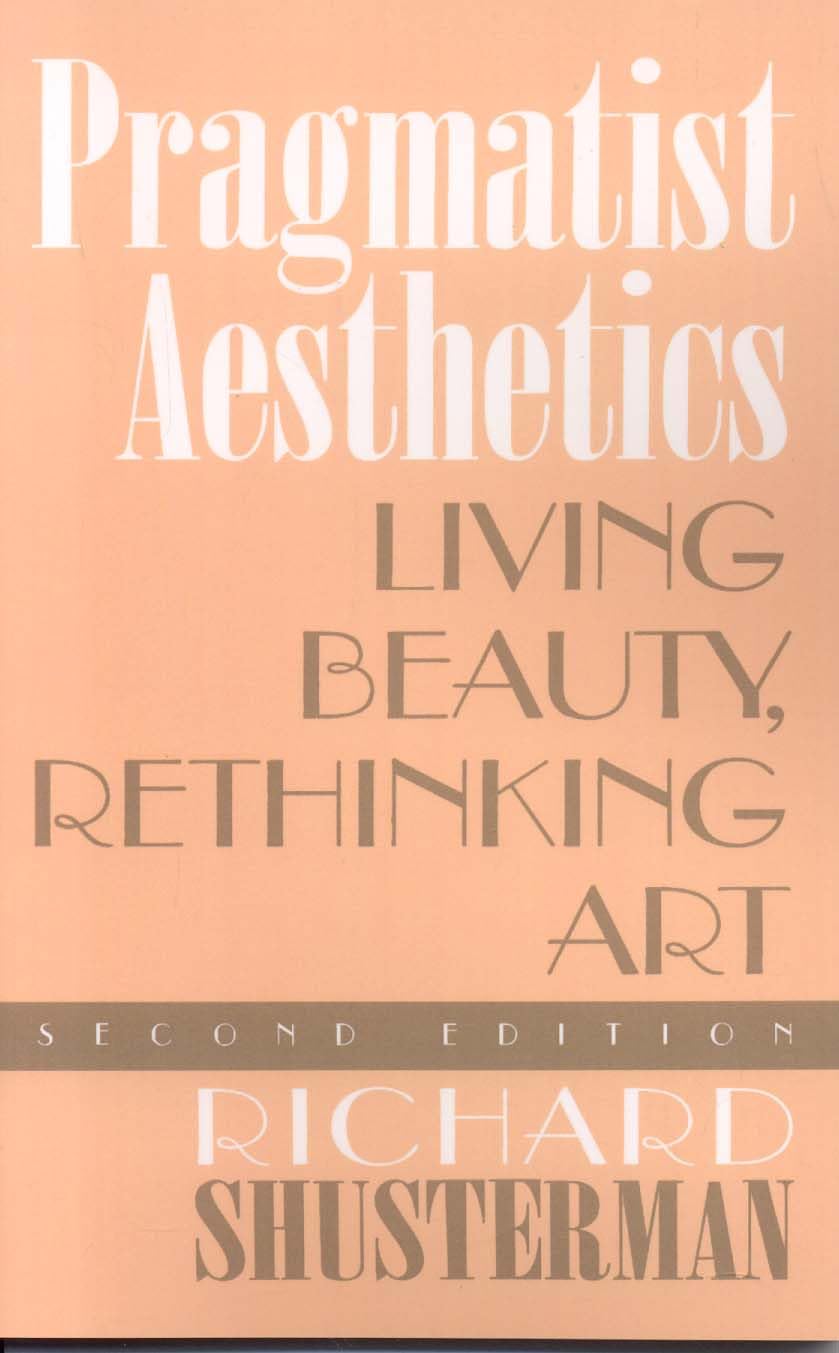 Pragmatist Aesthetics: Exploring Living Beauty and Rethinking Art - Perfect for Philosophy Students and Art Lovers