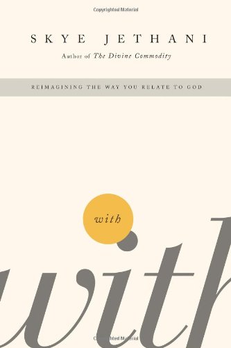 With: Reimagining Your Relationship with God - Inspirational Christian Book for Daily Devotion & Spiritual Growth