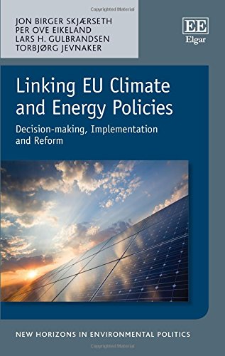 Linking EU Climate and Energy Policies: Decision-Making, Implementation and Reform - New Horizons in Environmental Politics Book | EU Policy Analysis, Sustainable Development & Political Science Research | Perfect for Academics, Policy Makers & Environmental Studies