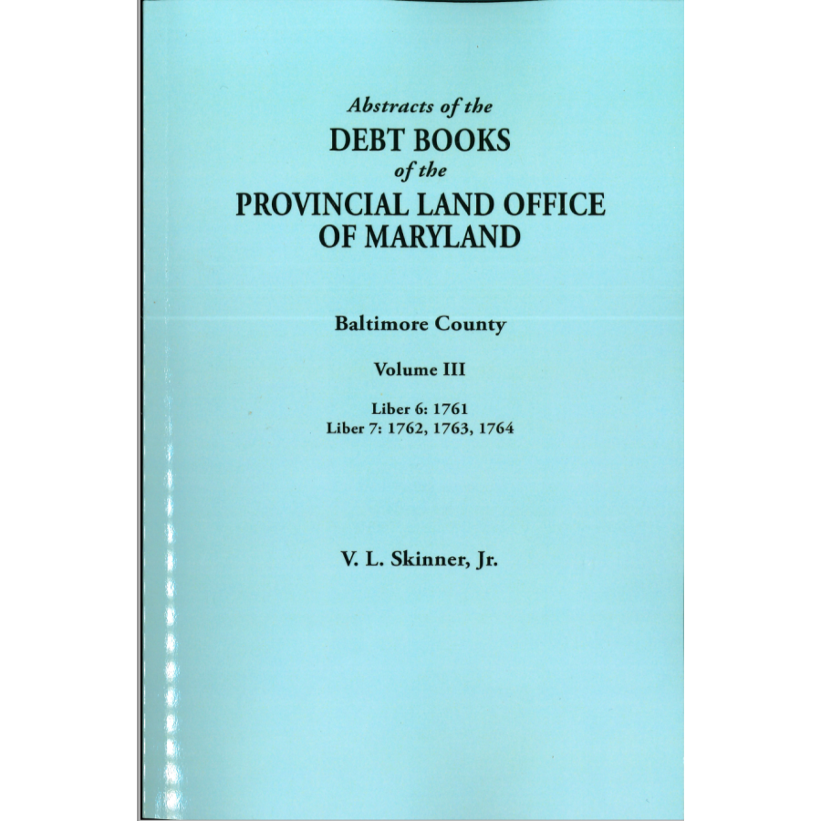 Maryland Baltimore County Debt Books Abstracts Vol. III - Historical Land Records for Genealogy & Property Research | Perfect for Historians & Ancestry Enthusiasts