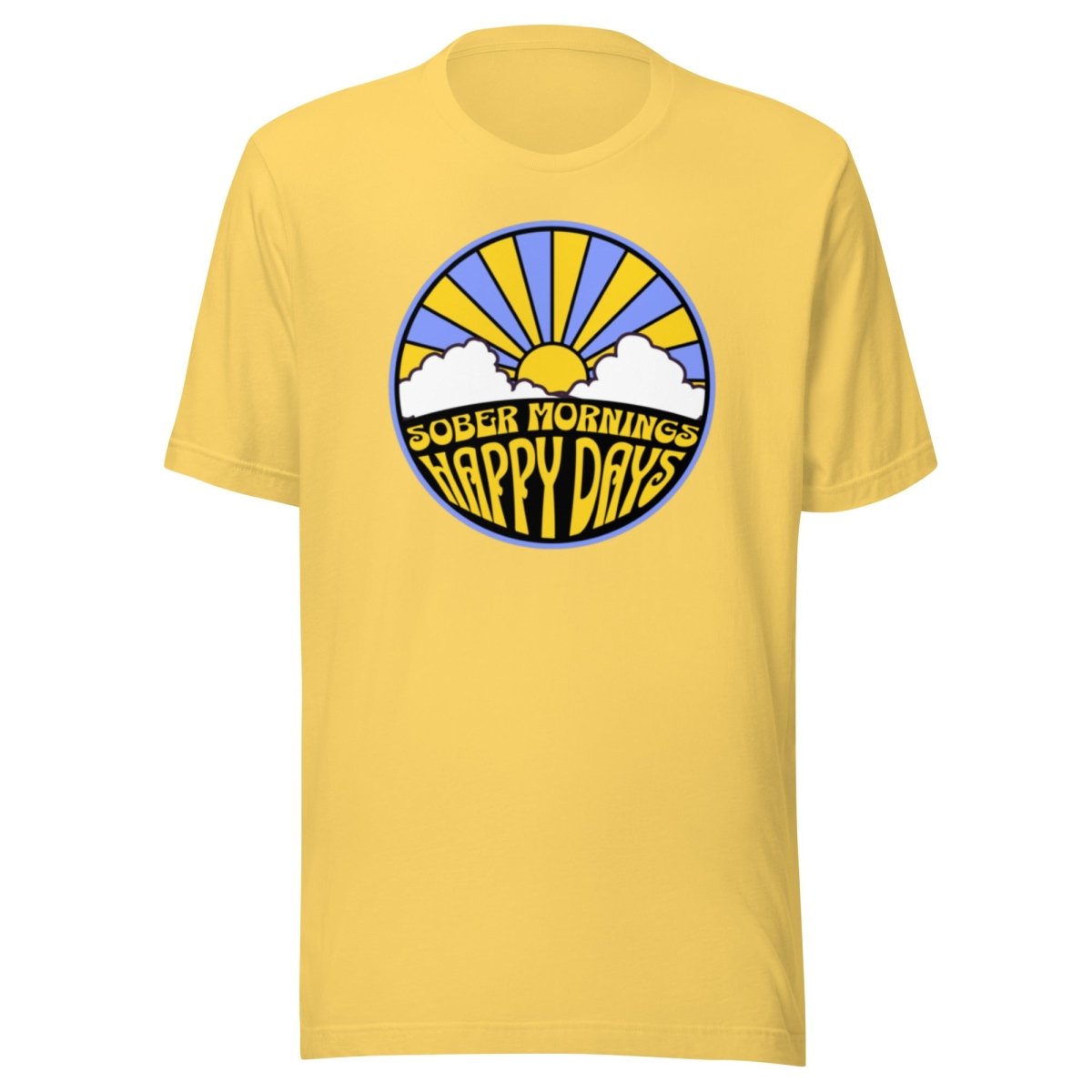 Sober Mornings Happy Days T-Shirt - Funny Hangover Free Lifestyle Tee for Men & Women - Perfect for Recovery Days, Sober Parties & Alcohol-Free Events