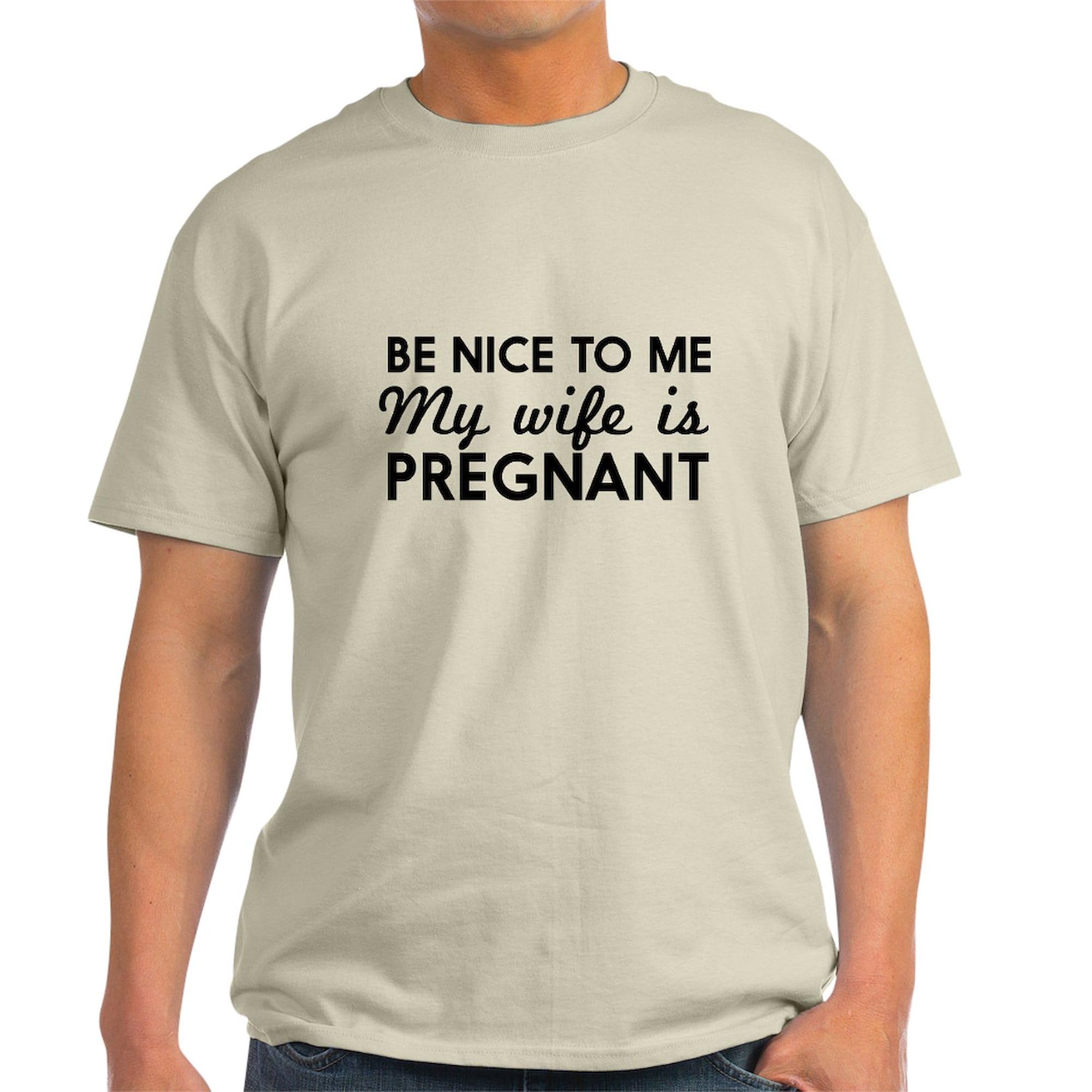 Be Nice to Me My Wife is Pregnant Funny T-Shirt for Men - 100% Cotton Comfortable Lightweight Tee - Perfect for Expecting Fathers, Baby Showers & Pregnancy Announcements