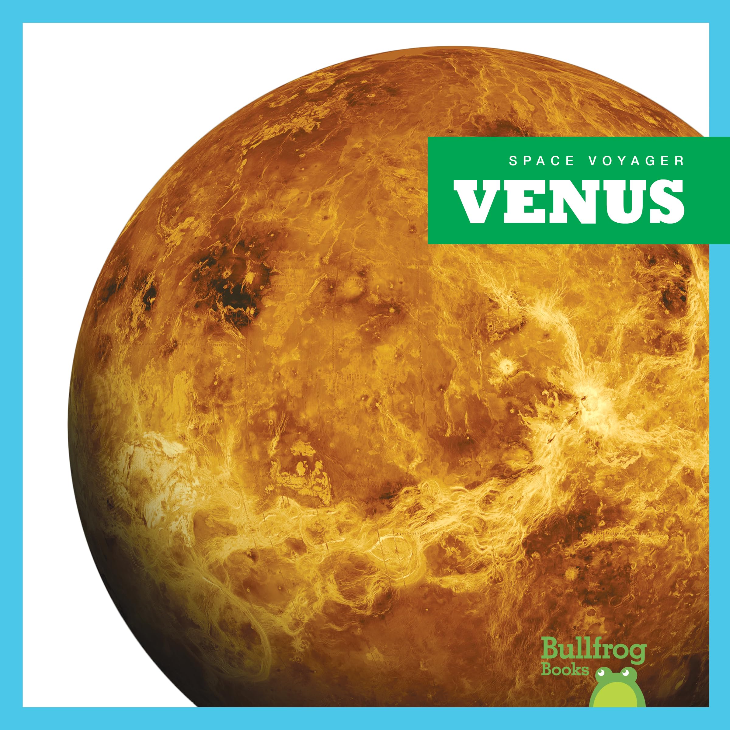 Venus Planet Book for Kids - Bullfrog Books Space Voyager Series | Learn About Venus for Science & Astronomy Enthusiasts | Perfect for Classroom & Homeschool Learning