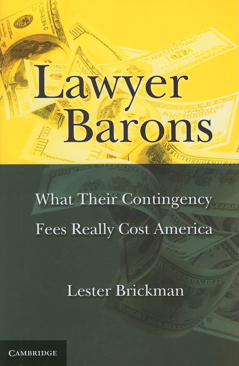 Lawyer Barons: The True Cost of Contingency Fees in America - Impact on Legal System & Economy | Legal Reform Book for Attorneys & Policy Makers