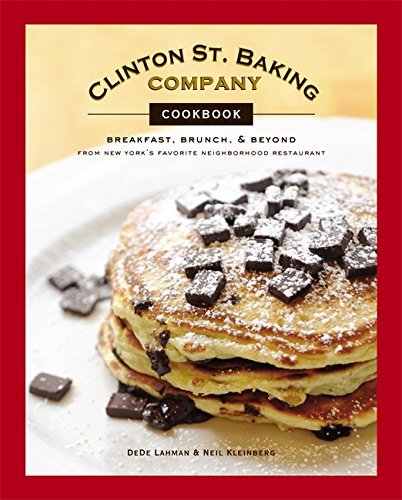 Clinton Street Baking Company Cookbook: Breakfast, Brunch & Beyond from NYC's Favorite Restaurant | Dede Lahman | Hardcover | Perfect for Home Chefs & Brunch Lovers