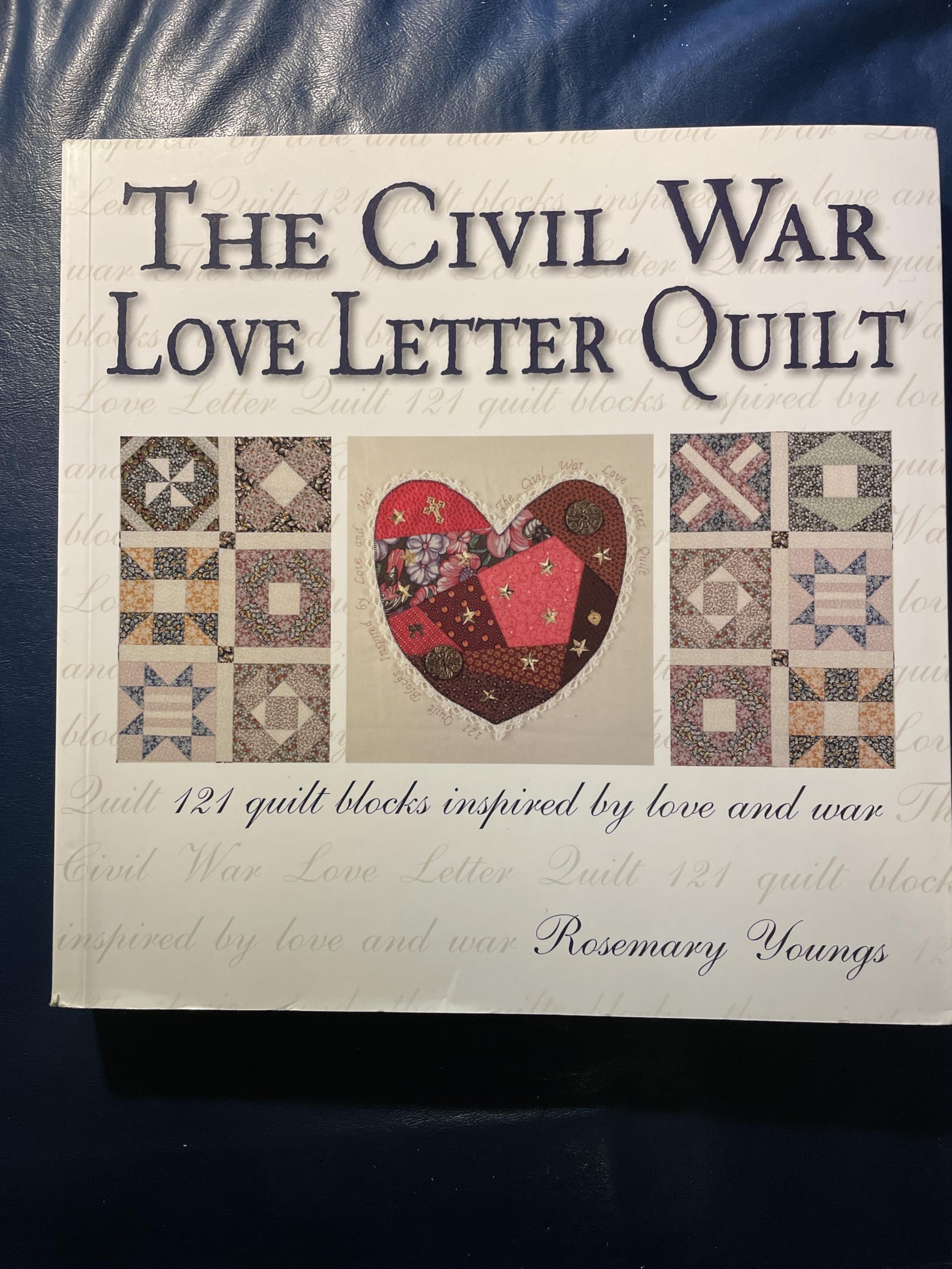 Civil War Love Letter Quilt - 121 Historical Quilt Block Patterns Inspired by Romance & War | Perfect for Quilting Enthusiasts & History Lovers