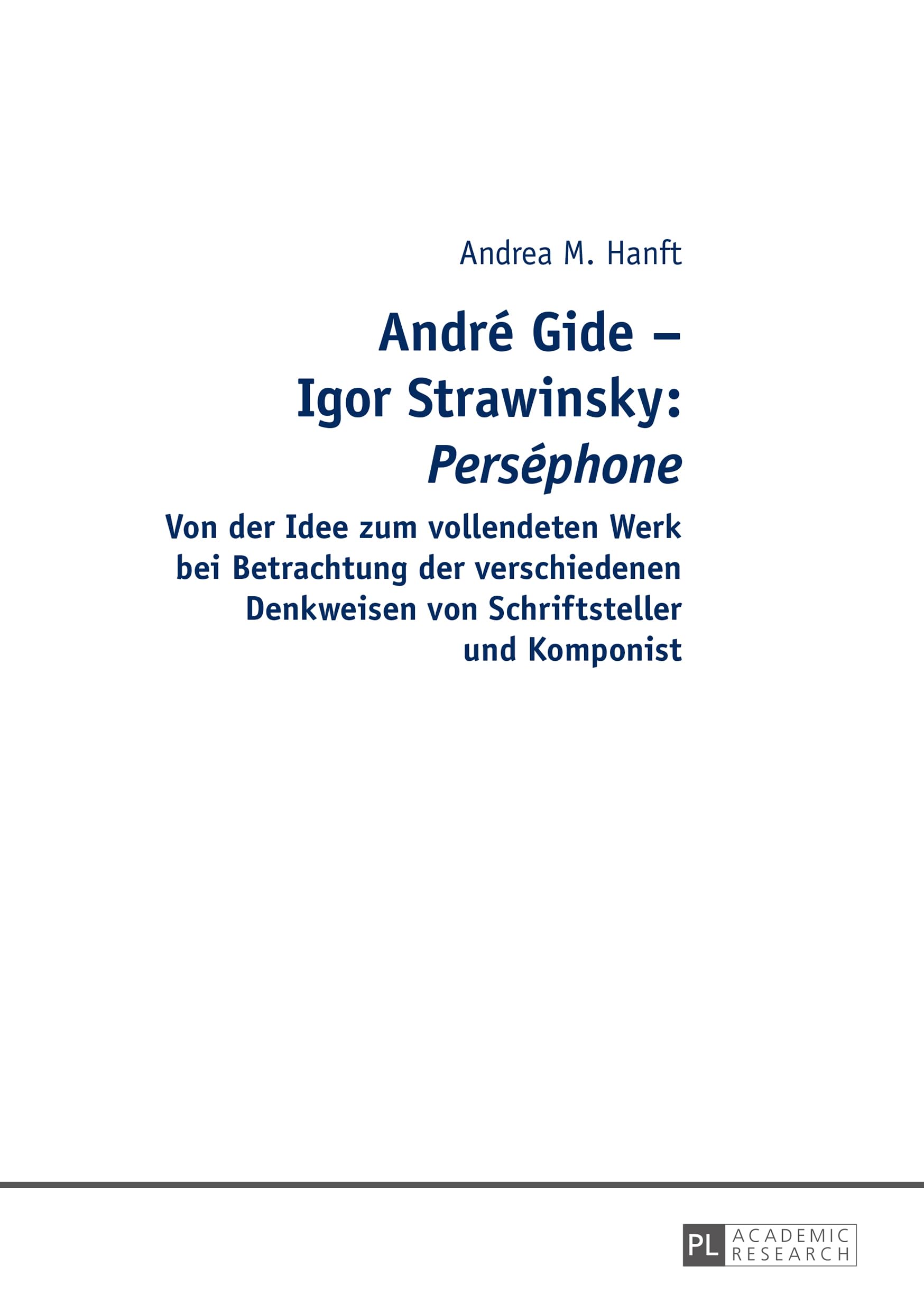 Perséphone by André Gide & Igor Stravinsky: From Concept to Masterpiece - Exploring Writer and Composer Perspectives | Classical Music Analysis, Literary Studies | Perfect for Music Scholars & Book Clubs (German Edition)