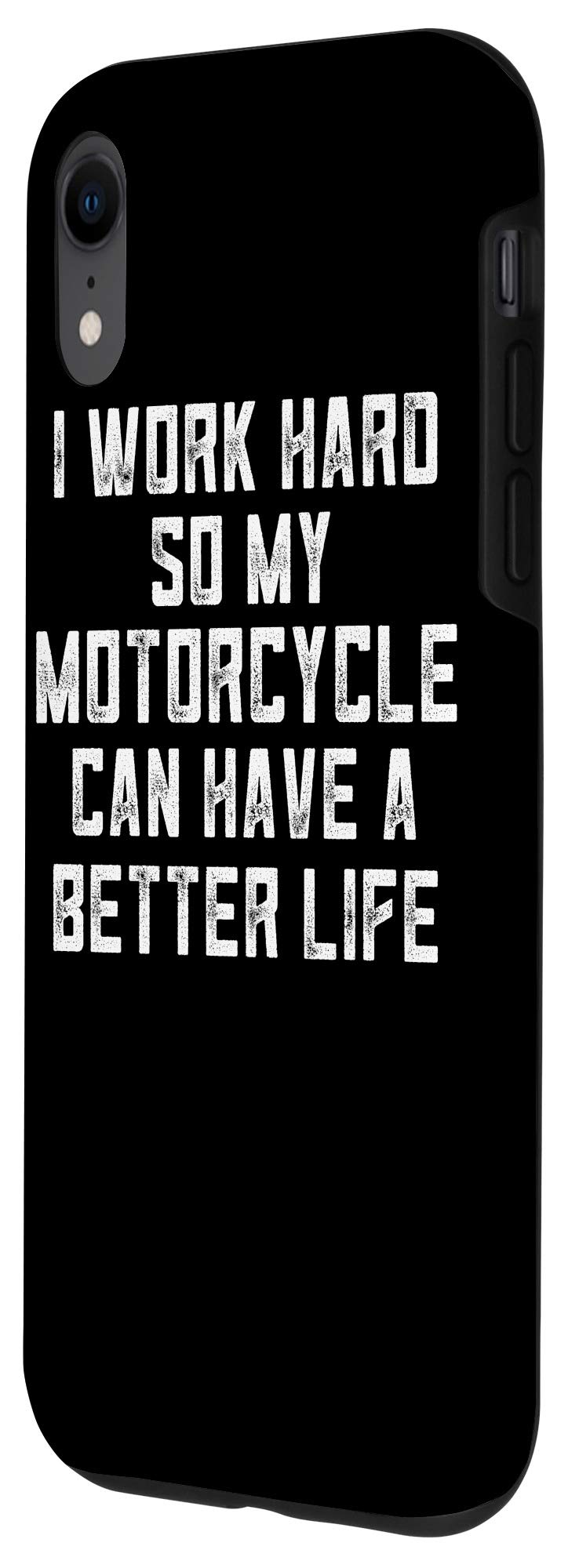 iPhone XR Funny Motorcycle Phone Case for Men - Durable Protective Cover with 'I Work Hard So My Motorcycle Can Have Nice Things' Design - Perfect for Bikers, Riders & Motorcycle Enthusiasts