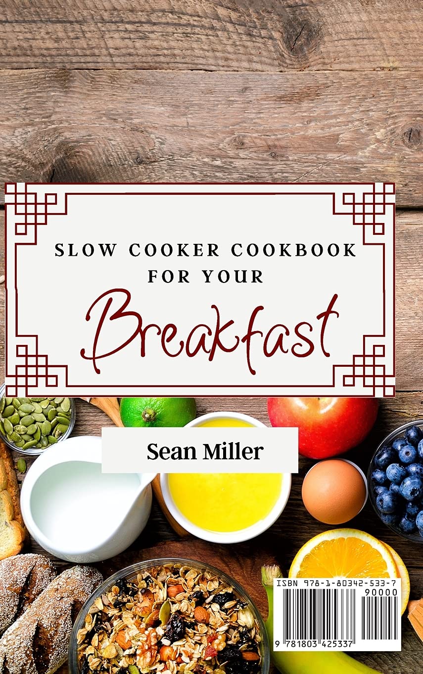 Slow Cooker Cookbook: Easy & Affordable Breakfast Recipes for a Healthy Morning Start | Perfect for Busy Families & Meal Prep