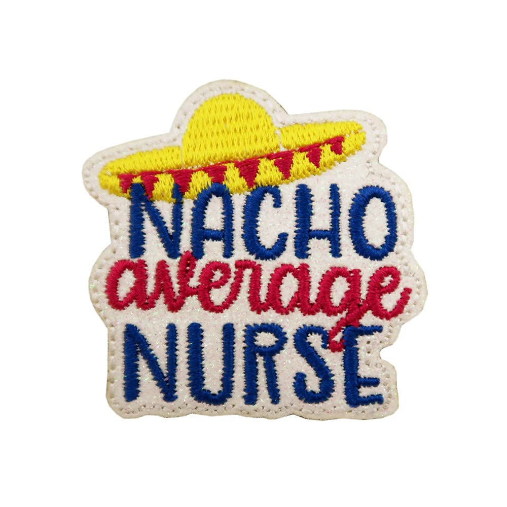 NACHO Average Nurse Embroidered Iron On Patch - Custom Badge for Scrubs, Jackets & Backpacks - Perfect for Medical Professionals & Healthcare Workers