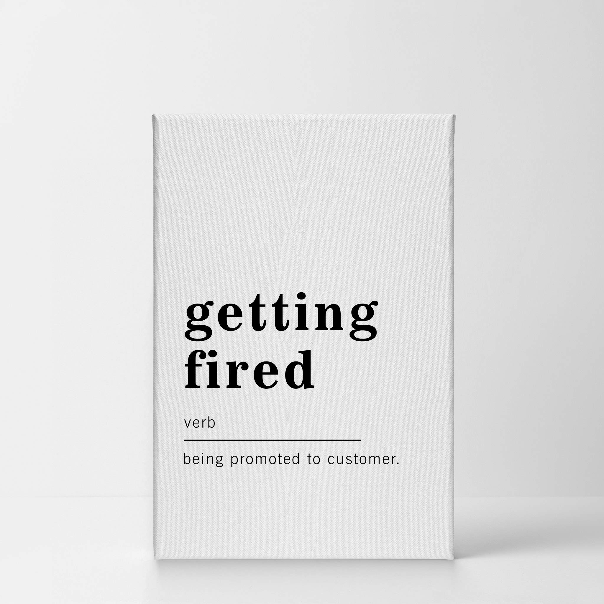 Funny 'Getting Fired' Definition Dictionary Art Print - Motivational Office Wall Decor for Living Room, Bedroom & Bathroom - Ready to Hang 40x30 Canvas Made in USA | Perfect for Home Offices, Gag Gifts & Break Room Humor
