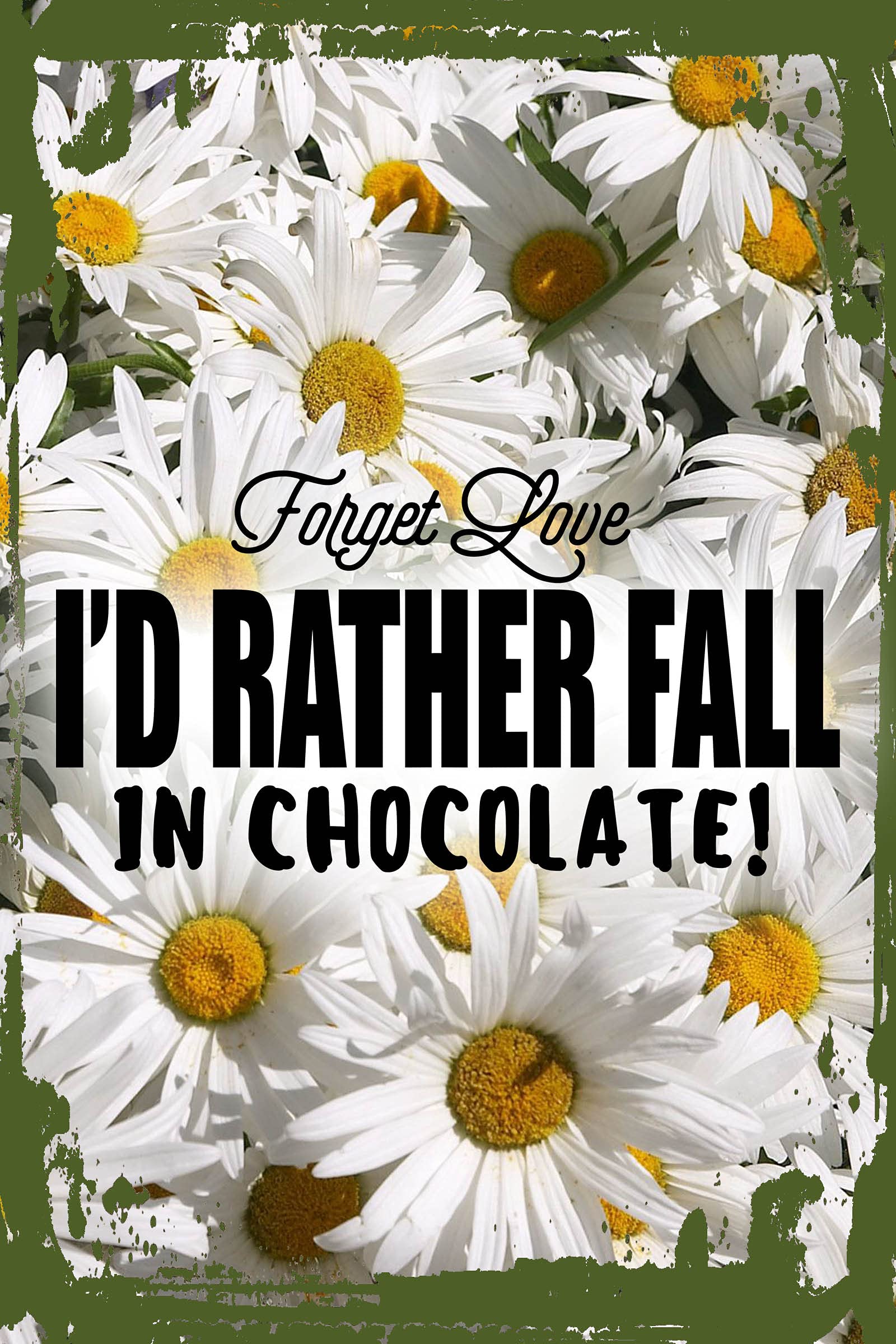 Funny Chocolate Lover Wall Art - Daisy Flower Flat Canvas Print 12x16 Inches, Humorous Snack Joke Decor for Kitchen, Dining Room, Office - Perfect Gift for Chocolate Enthusiasts