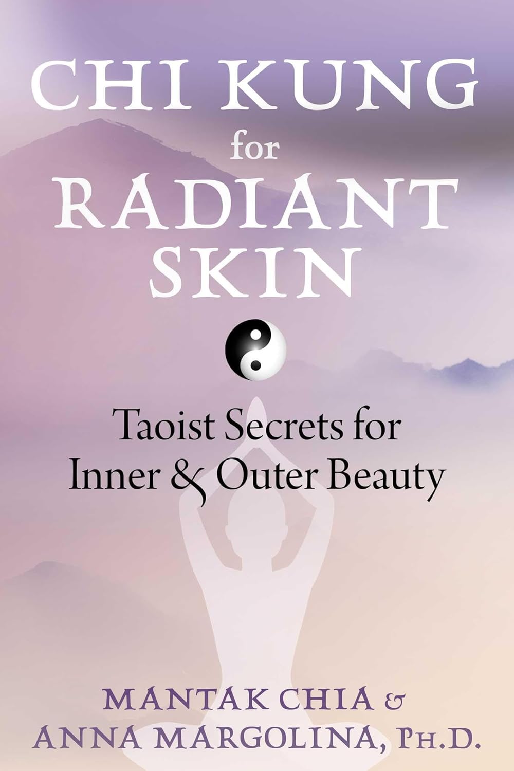 Chi Kung for Radiant Skin: Taoist Beauty Secrets Book by Mantak Chia - Improve Complexion & Inner Harmony | Perfect for Meditation & Self-Care Routines