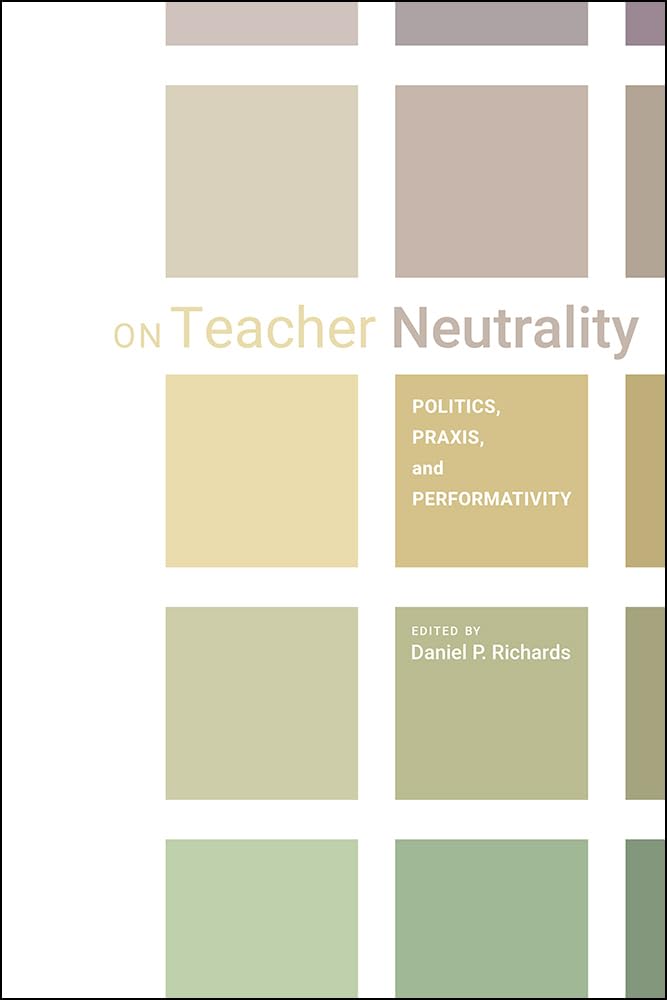 Teacher Neutrality: Politics & Practice for Educators in Classrooms