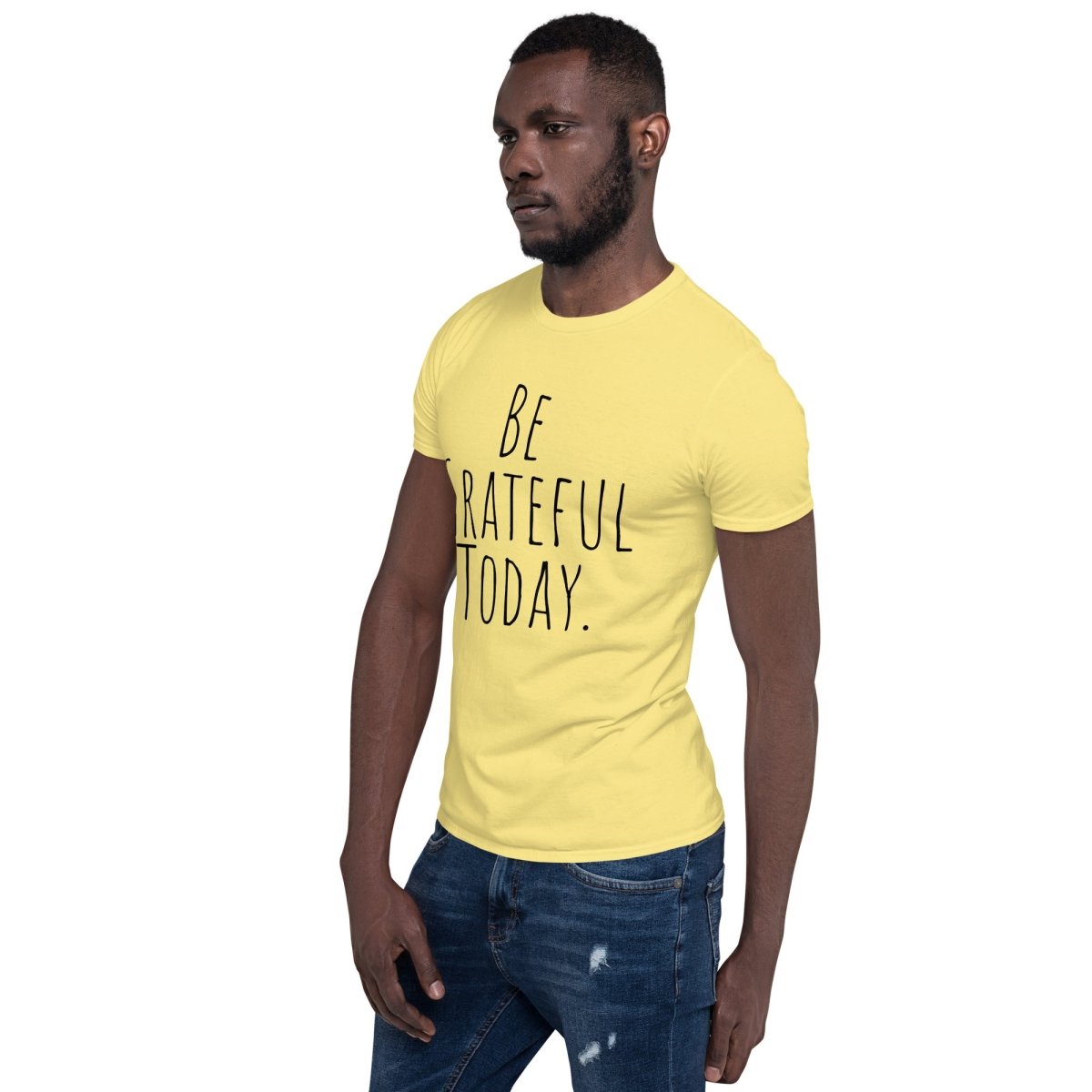 Be Grateful Today Essential T-Shirt - Simple Mindfulness & Recovery Shirt for Yoga, Meditation & Daily Inspiration | Comfortable Cotton Tee for Men & Women