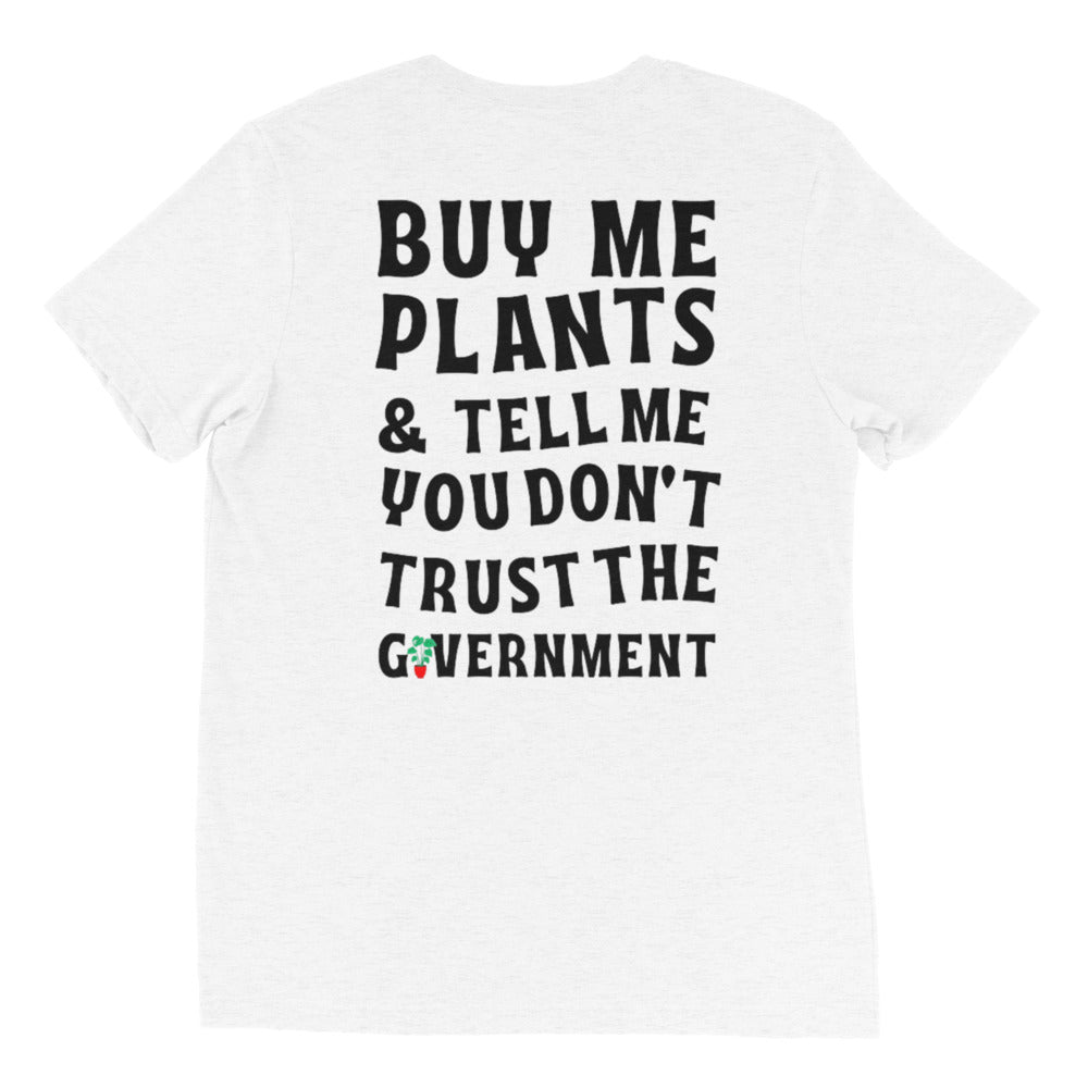 Buy Me Plants & Tell Me You Don't Trust the Government T-Shirt - Funny Sarcastic Graphic Tee for Plant Lovers & Political Humor - Perfect for Casual Wear, Gifts & Protest Events