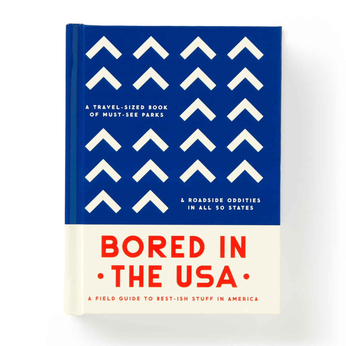 Bored in the USA: Ultimate Travel Guide Book for Road Trips & Adventure - Explore Hidden Gems & Must-See Attractions