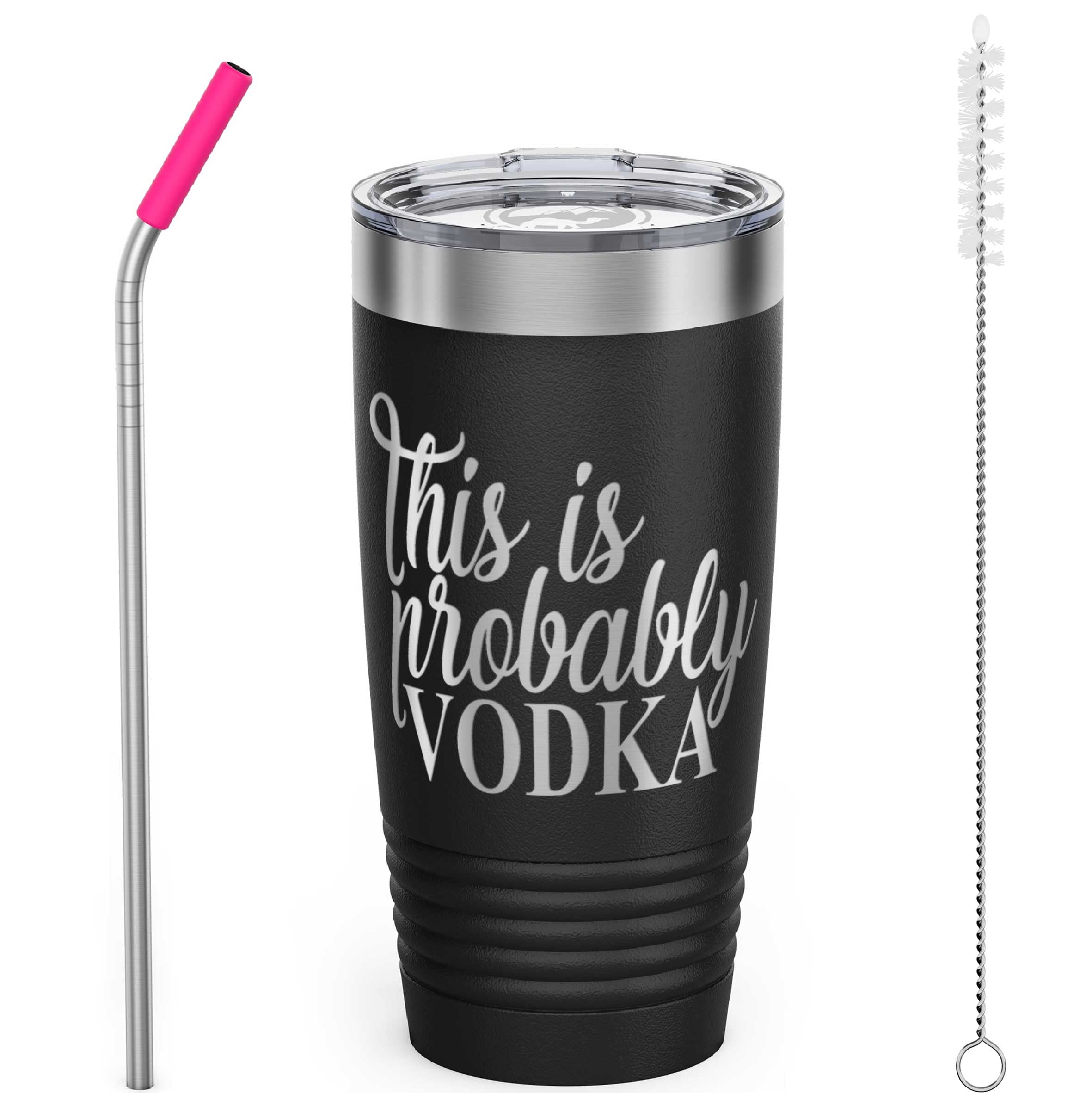 Funny Best Friend Gift - This is Probably Vodka 20oz Stainless Steel Tumbler with Lid & Straw, Inspirational Appreciation Gift for Women & Men BFF, Perfect for Birthday, Christmas, Office, Travel & Outdoor Use