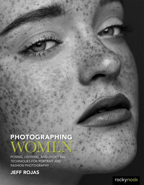 Rocky Nook Photographing Women Guide - Professional Female Portrait Photography Book for Beginners & Pros | Perfect for Studio, Fashion & Editorial Photography