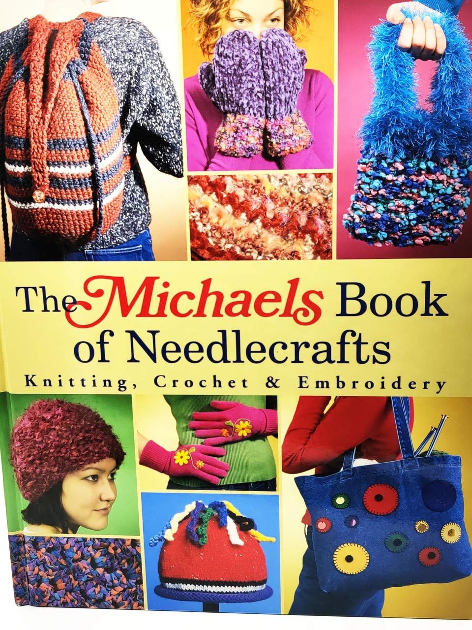 The Michaels Book of Needlecrafts: Knitting, Crochet & Embroidery Guide for Beginners - Perfect for DIY Home Decor, Gifts & Relaxation Projects
