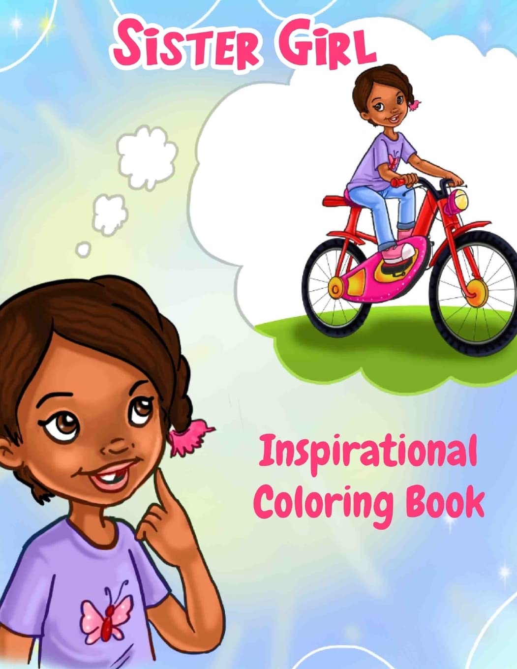 Sister Girl: Inspirational Coloring Book for Women & Girls - Stress Relief, Creativity & Self-Care Activity for Adults & Teens
